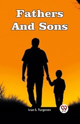Fathers And Sons - TURGENEV,  Ivan S. - 9789361153112