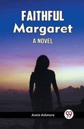 Faithful Margaret A Novel