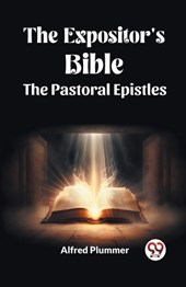 The Expositor's Bible The Pastoral Epistles