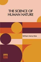 The Science Of Human Nature - William Henry Pyle - 9789361383649