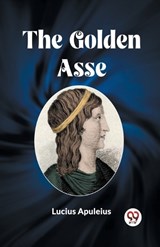 The Golden Asse - Lucius Apuleius - 9789361423031