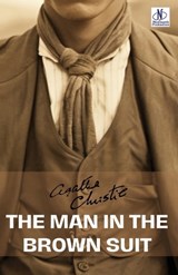The Man in the Brown Suit - Agatha Christies - 9789361440748