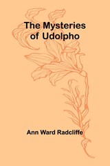 The Mysteries of Udolpho - Ann Ward Radcliffe - 9789361471421
