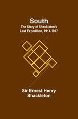 South - Ernest Henry Shackleton - 9789361473401