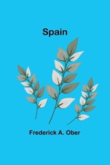 Spain - Frederick A Ober - 9789361475603