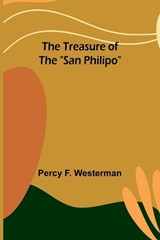 The Treasure of the "San Philipo" - Percy F Westerman - 9789361478338