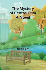 The mystery of Central Park; A Novel - Nellie Bly - 9789361479311