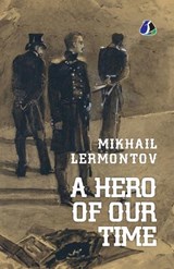 A Hero of Our Time [Paperback] Mikhail Lermontov - Mikhail Lermontov - 9789362053596