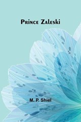 Prince Zaleski - M P Shiel - 9789362098207