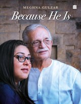 Because He Is - Meghna Gulzar - 9789362134196