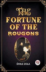The Fortune of the Rougons - Emile Zola - 9789362205148