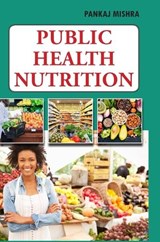 Public Health Nutrition  - Pankaj Mishra - 9789362241832