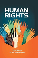 Human Rights - Dr R Ramar Er M Sivabalarajan - 9789362246516