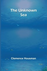 The Unknown Sea - Clemence Housman - 9789362511874