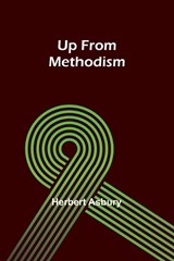 Up from Methodism - Herbert Asbury - 9789362514578