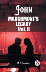 John Marchmont'S Legacy Vol. II - M E Braddon - 9789362760944
