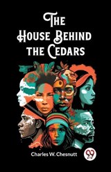 The House Behind the Cedars (Edition2023) - Charles W Chesnutt - 9789362761101
