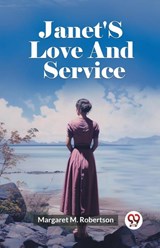 Janet'S Love And Service (Edition2023) - Margaret M Robertson - 9789362769145