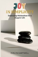 Joy in Simplicity - Evelyn Hartwell - 9789362923059