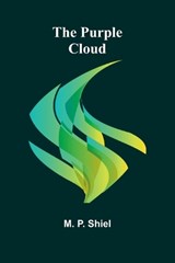 The Purple Cloud - M P Shiel - 9789362928290