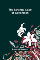 The Strange Case of Cavendish - Randall Parrish - 9789362999931