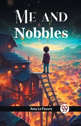 'Me and Nobbles' (Edition2024) - Amy Le Feuvre - 9789363057692