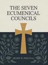 The Seven Ecumenical Councils - Henry R Percival (Auth Wace (Editor) - 9789363111622