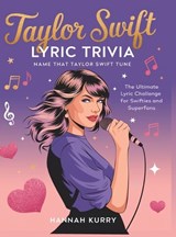 Name That Taylor Tune: Lyric Challenge Edition - Hannah Kurry - 9789363114548