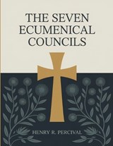 The Seven Ecumenical Councils - Henry R Percival (Auth Wace (Editor) - 9789363116078