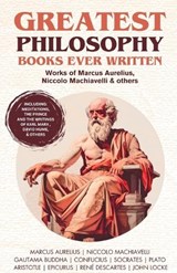 Best Philosophy Books Ever Written- Works of Marcus Aurelius, Niccolo Machiavelli and others (Including Meditations, The Prince and others)(Grapevine Books) - Marcus Aurelius ; Niccolo Machiavelli ; Gautama Buddha - 9789363117723