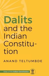 Dalits and the Indian Constitution - Anand Teltumbde - 9789363362420