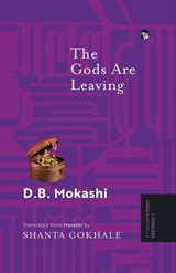 The Gods Are Leaving {A Timeless Indian Novella} - D B Mokashi - 9789363363779