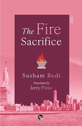 The Fire Sacrifice - Susham Bedi - 9789363368309
