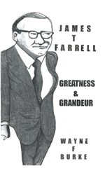 James T. Farrell Greatnessand Grandeur - Wayne F Burke - 9789363540033