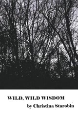 Wild, Wild Wisdom - Christina Starobin - 9789363541306