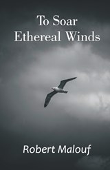 To Soar Ethereal Winds - Robert Malouf - 9789363548589