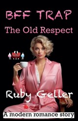 BFF Trap - The Old Respect - Ruby Geller - 9789363568143