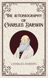 The Autobiography of Charles Darwin (Edition1st) - Charles Darwin - 9789363975088