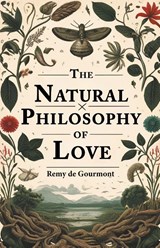 The Natural Philosophy of Love (Edition2024) - Remy De Gourmont - 9789364281089