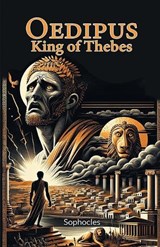 Oedipus King of Thebes - Sophocles Sophocles - 9789364288804