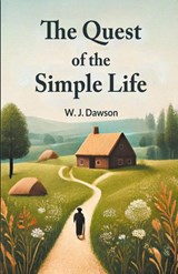 The Quest of the Simple Life (Edition2024) - W J Dawson - 9789364289245