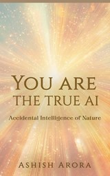 You Are The True Ai - Ashish Arora - 9789364529068