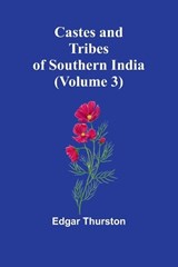 Castes and Tribes of Southern India (Volume 3) - Edgar Thurston - 9789364735223