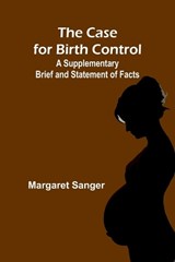 The Case for Birth Control - Margaret Sanger - 9789364737050
