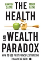 The Health And Wealth Paradox - Ankush Datar ; Mihir Patki - 9789365691504