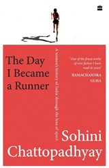 The Day I Became a Runner - Sohini Chattopadhyay - 9789365692563