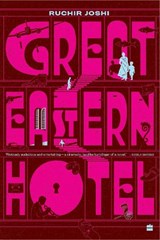 Great Eastern Hotel - Ruchir Joshi - 9789365695656