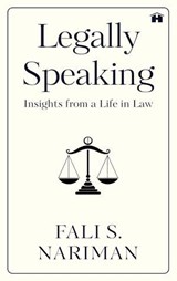 Legally Speaking - Fali S. Nariman - 9789366117171