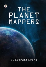 The Planet Mappers - E Everett Evans - 9789367008027