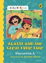 Agassi and the Great Cycle Race (Silly Billy series) - A. Khyrunnisa - 9789367908686